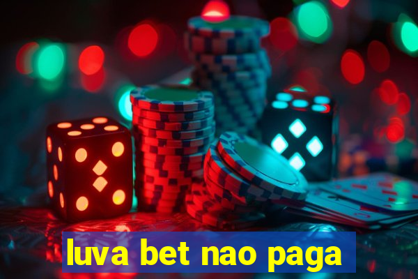 luva bet nao paga