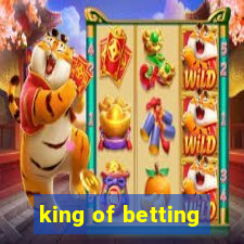 king of betting