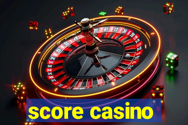 score casino