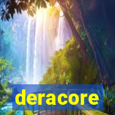 deracore