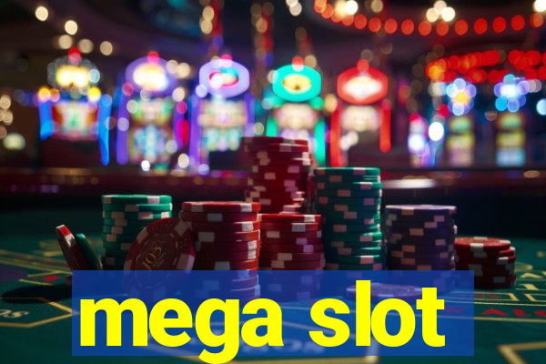 mega slot