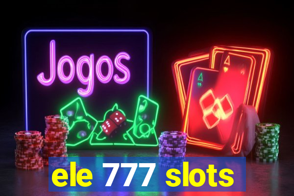 ele 777 slots