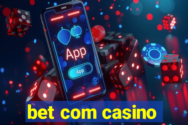 bet com casino