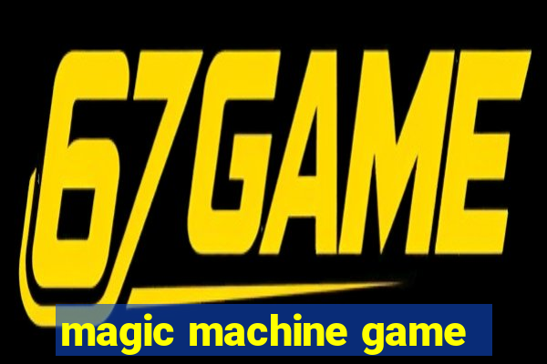 magic machine game