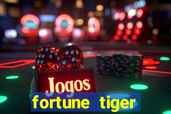 fortune tiger dinheiro gratis