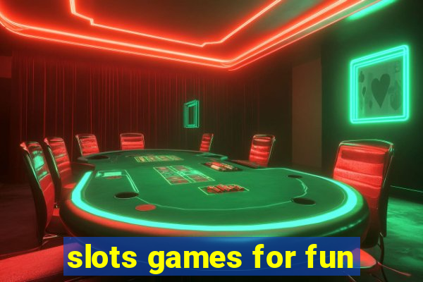 slots games for fun