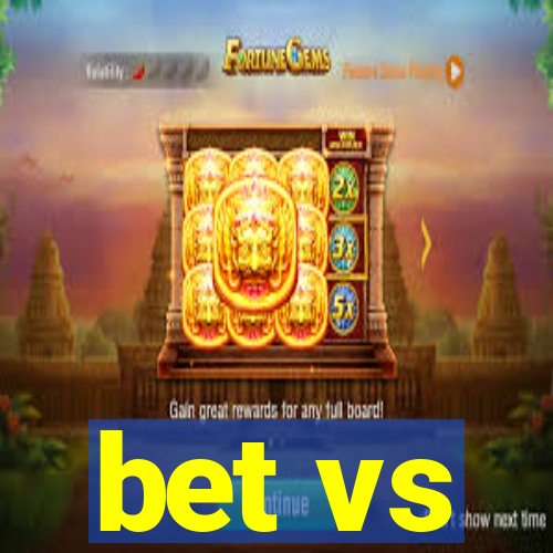 bet vs