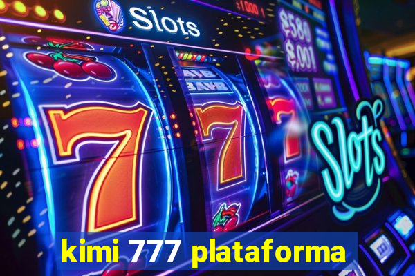 kimi 777 plataforma