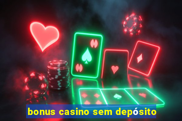 bonus casino sem depósito