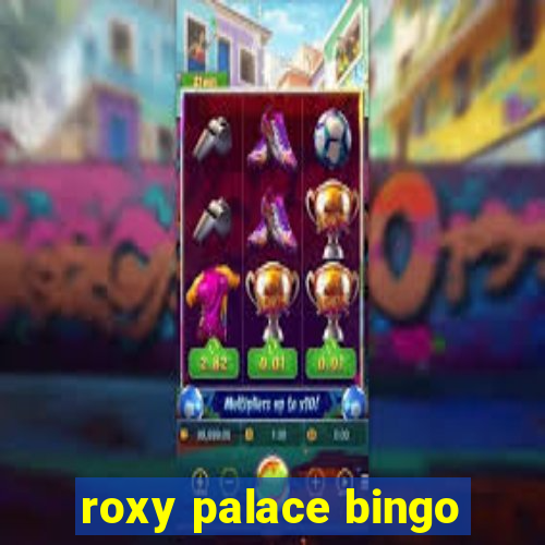 roxy palace bingo