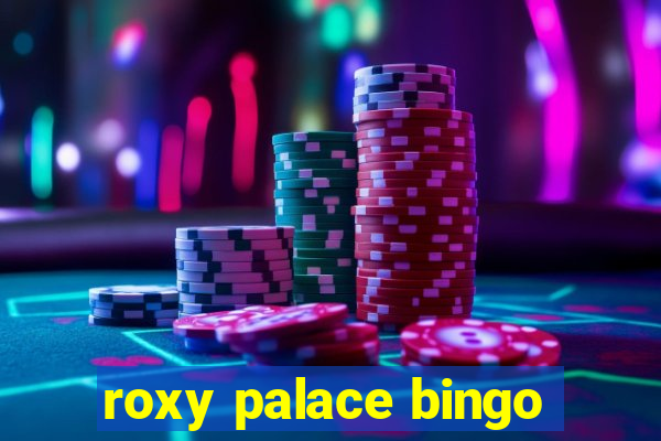 roxy palace bingo