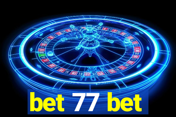 bet 77 bet