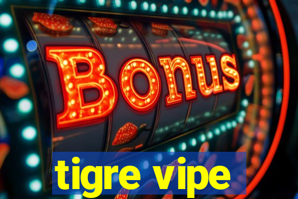 tigre vipe