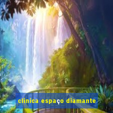 clinica espaço diamante