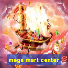 mega mart center