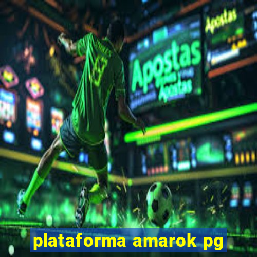 plataforma amarok pg