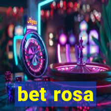 bet rosa