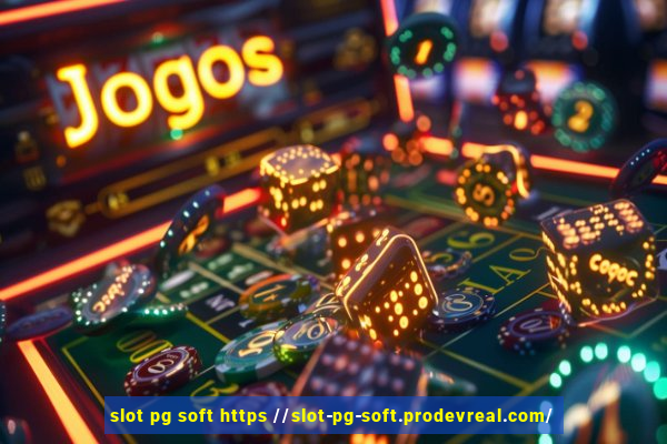 slot pg soft https //slot-pg-soft.prodevreal.com/