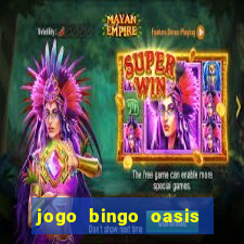 jogo bingo oasis paga mesmo