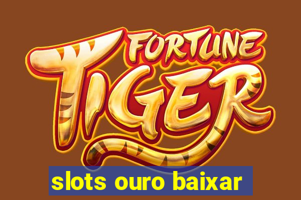 slots ouro baixar