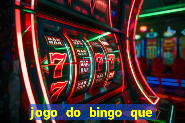 jogo do bingo que ganha dinheiro