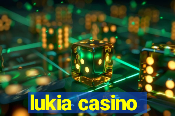 lukia casino