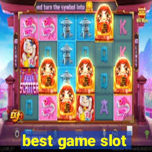 best game slot