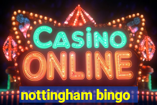 nottingham bingo