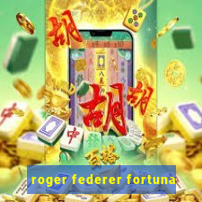 roger federer fortuna