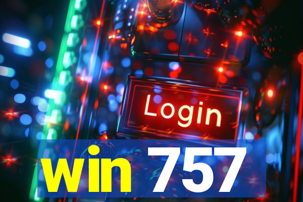 win 757