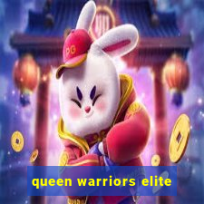 queen warriors elite