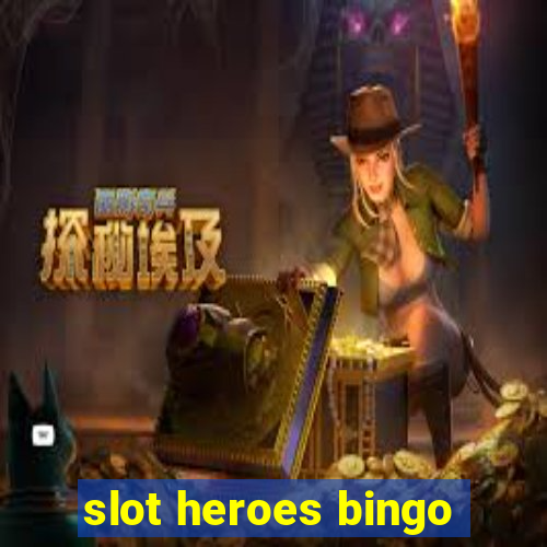 slot heroes bingo