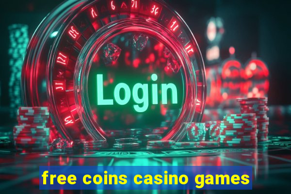 free coins casino games