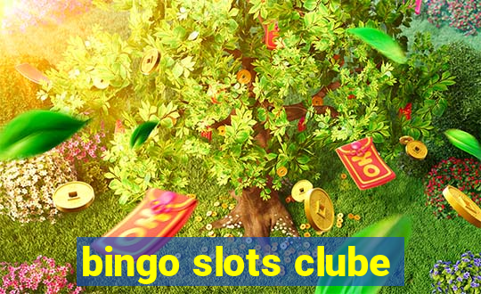 bingo slots clube