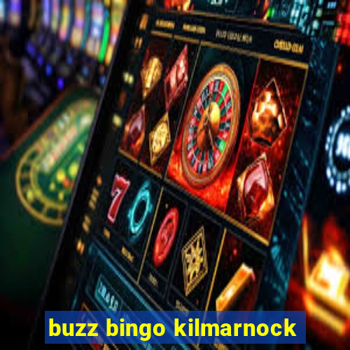 buzz bingo kilmarnock