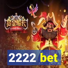 2222 bet