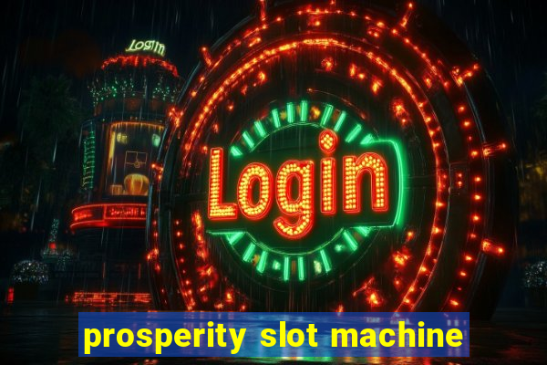 prosperity slot machine