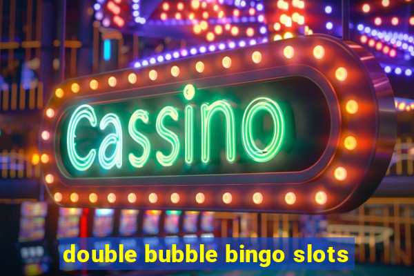 double bubble bingo slots