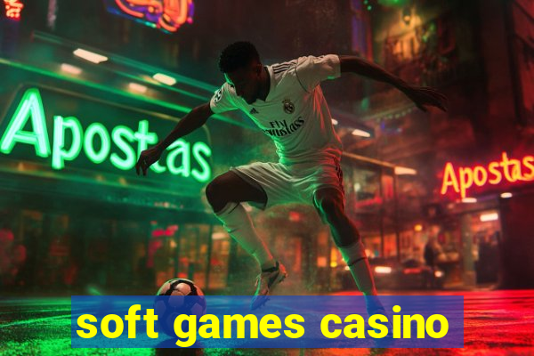 soft games casino