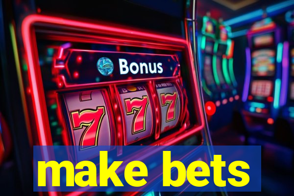 make bets