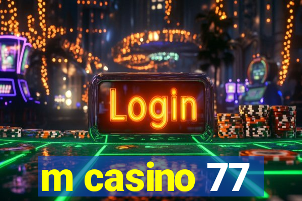 m casino 77