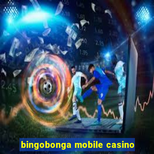 bingobonga mobile casino