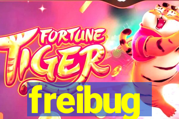 freibug