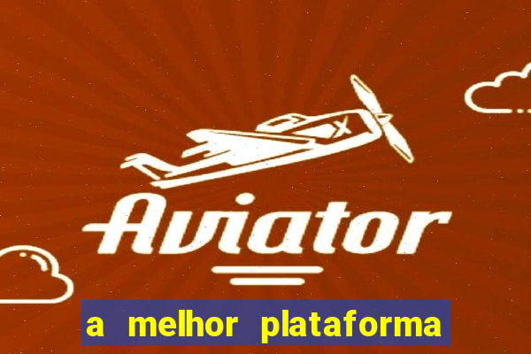 a melhor plataforma para jogar