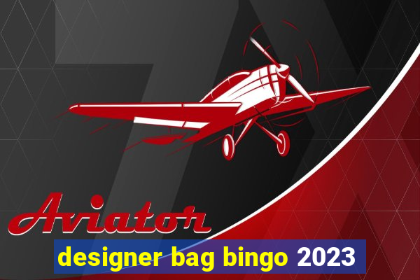 designer bag bingo 2023