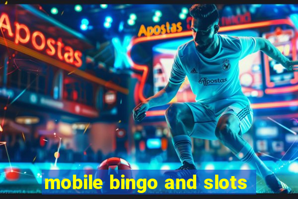 mobile bingo and slots