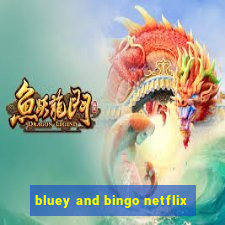 bluey and bingo netflix