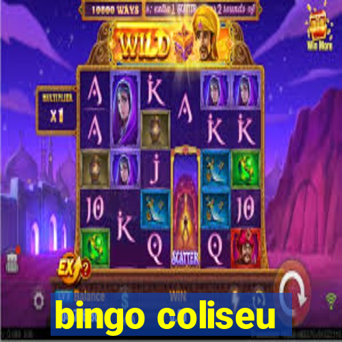 bingo coliseu