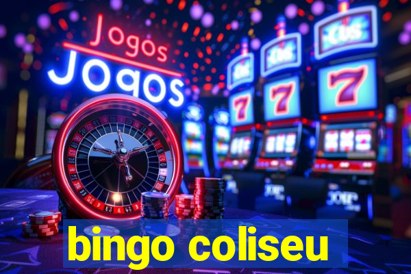 bingo coliseu