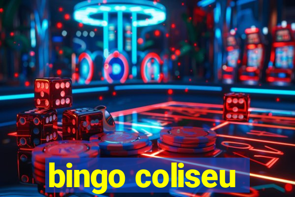 bingo coliseu